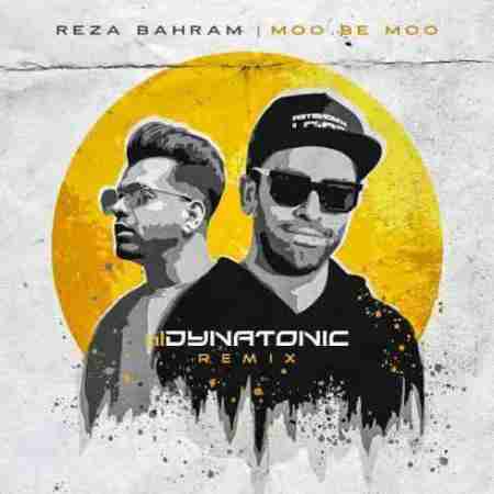 رضا بهرام مو به مو (ریمیکس) Reza Bahram Moo Be Moo (Dynatonic Remix)