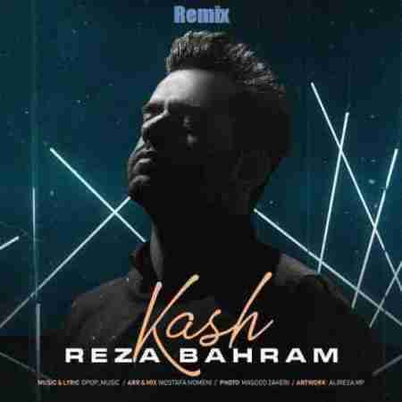 رضا بهرام کاش (ریمیکس) Reza Bahram Kash (Remix)