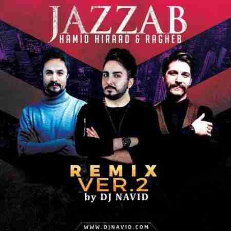 راغب جذاب (ورژن دیجی نوید) Ragheb Jazzab Remix Dj Navid