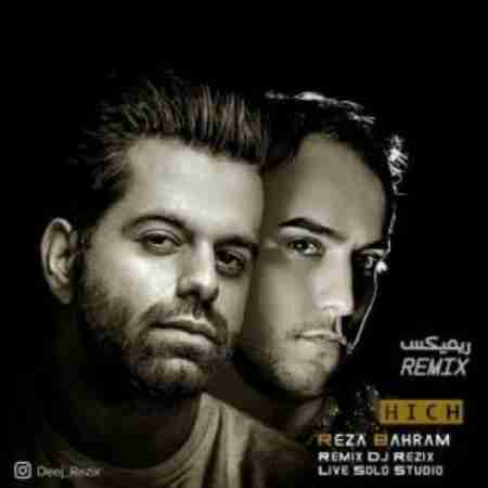 رضا بهرام هیچ (ریمیکس) Reza Bahram Hich Dj Rezix Remix