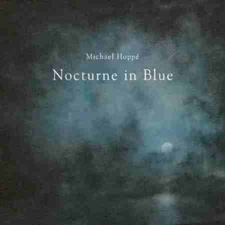 Michael Hoppe Nocturne in Blue Michael Hoppe Nocturne in Blue