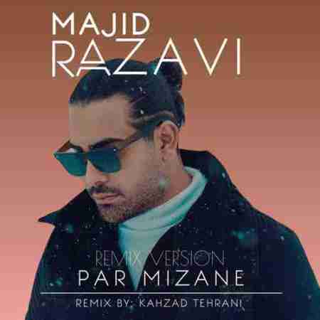مجید رضوی پر میزنه (ریمیکس) Majid Razavi Par Mizane ( Remix )