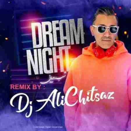 دی جی علی چیت ساز دریم نایت Dj Ali Chitsaz Dream Night