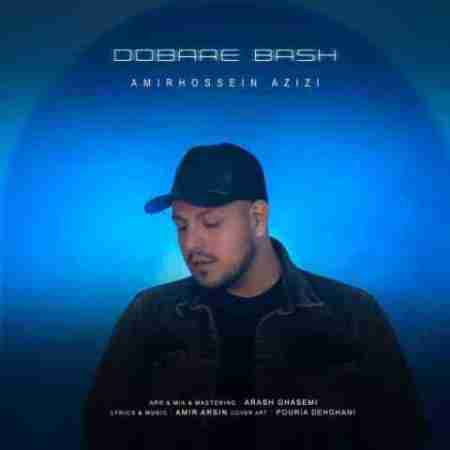 امیرحسین عزیزی دوباره باش Amirhossein Azizi Dobare Bash