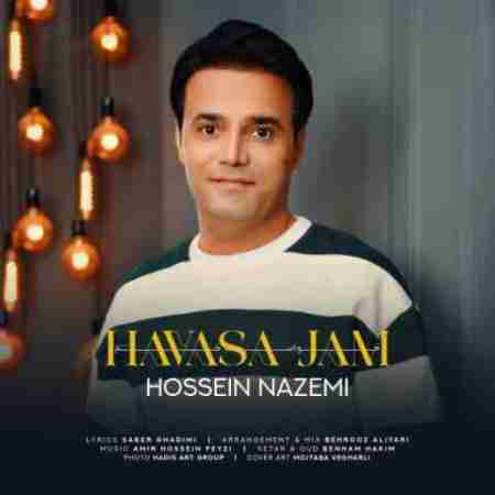 حسین ناظمی حواسا جم Hossein Nazemi Havasa Jam