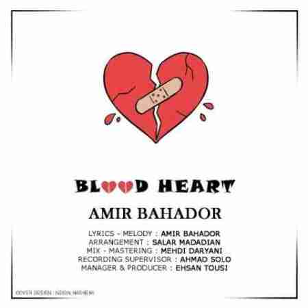 امیر بهادر دل خون Amir Bahador Blood Heart