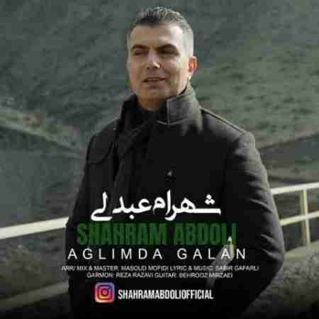 شهرام عبدلی آغلیمدا قالان Shahram Abdoli Aglimda Galan