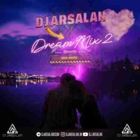 دیجی ارسلان دی ریم میکس 2 DJ Arsalan Dream Mix 2