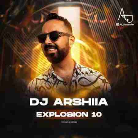 دی جی ارشیا اکسپلوژن ١٠ Dj Arshiia Explosion 10