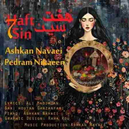 اشکان نوایی و پدرام نیکایین هفت سین Ashkan Navaei & Pedram Nikaeen Haft Sin